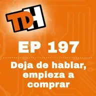 197 Deja de hablar, empieza a comprar
