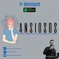 05-Ansiosos, como viver em Paz em meio ao Caos. 25 Junho 2023