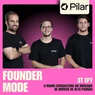 O maior ecossistema do mercado de imóveis de alto padrão | A História da Pilar | Founder Mode ft. Felipe Abramovay