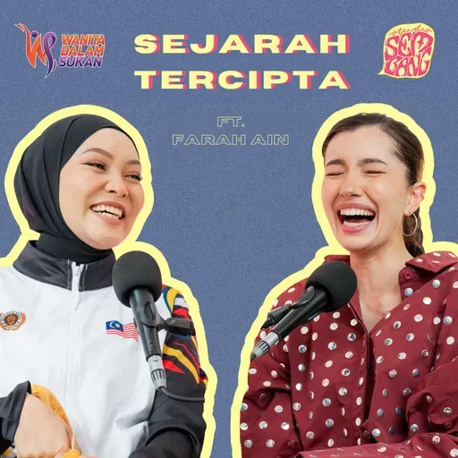 Episode 166: Sejarah Tercipta ft. Farah Ain