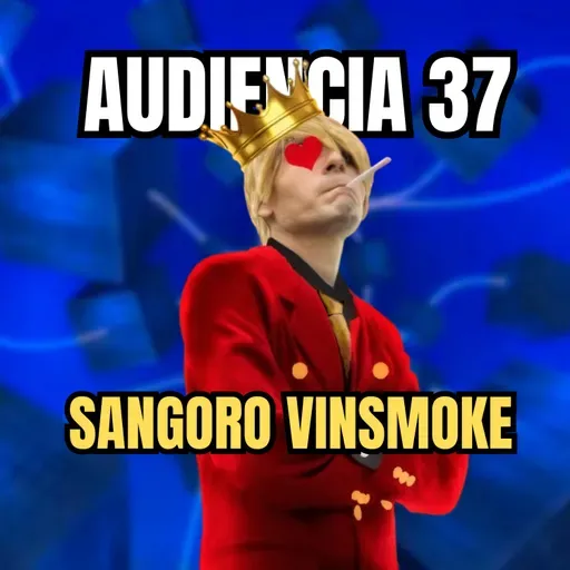 #235 | AUDIENCIA #37 CON SANGORO VINSMOKE - Conexión Levely