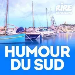 RIRE ET CHANSONS HUMOUR DU SUD