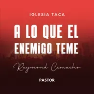 A lo que el Enemigo Teme - Pastor Raymond Camacho