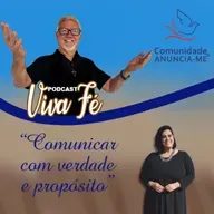 Podcast "COMUNICAR COM VERDADE E PROPÓSITO" #248