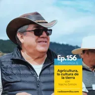 156: Agricultura, la cultura de la tierra, con Nacho Simón