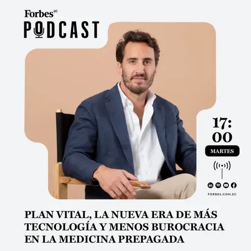 Capítulo #260: Plan Vital, la nueva era de más tecnología y menos burocracia en la medicina prepagada