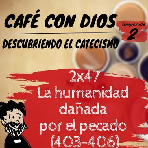 2x47 La humanidad dañada por el pecado (403-406)