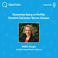 Ekonomiye Bakış ve Portföy Yönetimi Gözünden Yatırım Dünyası - DigitalTalks Fintech Konferansı'25