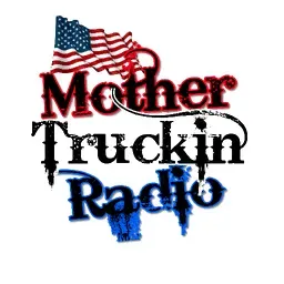 Mother Truckin Radio