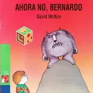 ahora no, Bernardo