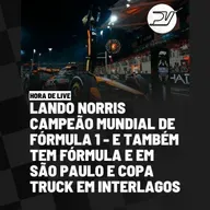 HORA DE LIVE: LANDO NORRIS CAMPEÃO MUNDIAL DE FÓRMULA 1 | TAMBÉM TEM COPA TRUCK E FÓRMULA E