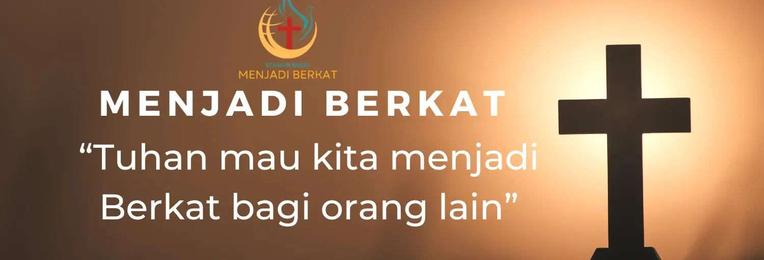 MENJADI BERKAT