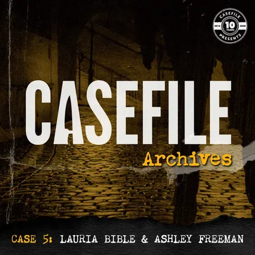 Casefile Archives 5: Lauria Bible & Ashley Freeman