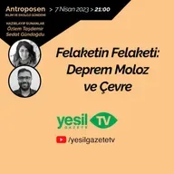 Antroposen - Felaketin Felaketi: Deprem, Moloz ve Çevre