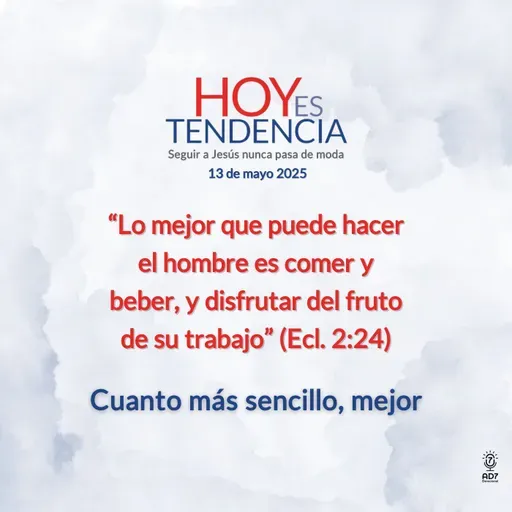 Cuanto más sencillo, mejor ~ Devocional de Jóvenes ~ 13 de mayo 2025