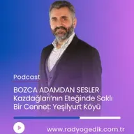 BOZCA ADAMDAN SESLER -Kazdağları'nın Eteğinde Saklı Bir Cennet Yeşilyurt Köyü