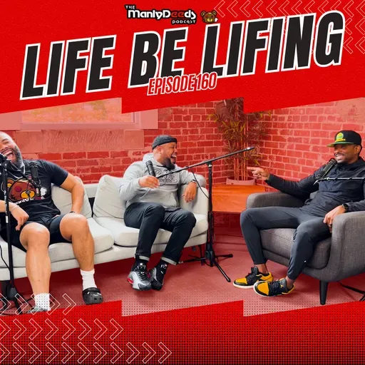 Life Be Lifing I Ep. 160