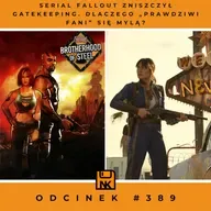NwK #389 – Serial Fallout zniszczył gatekeeping. Dlaczego „prawdziwi fani” się mylą?