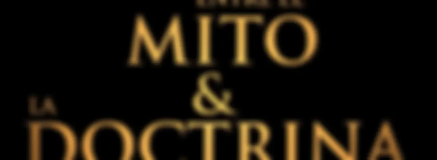 Entre el Mito y la Doctrina