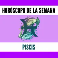 Horóscopo Semanal - PISCIS
