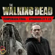 The Walking Dead - Temporada Final: Episodios 21 y 22