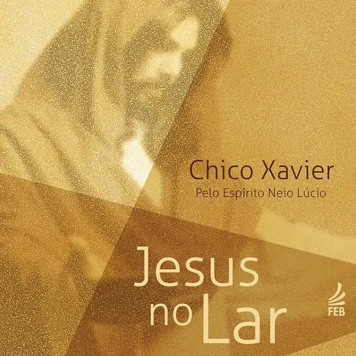 Jesus no Lar | Capítulo 11 ao 15