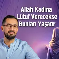 Allah Kadına Lütuf Verecekse Bunları Yaşatır - Hz. Maşide | Mehmet Yıldız