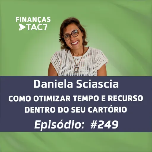 #249 - COMO OTIMIZAR TEMPO E RECURSO DENTRO DO SEU CARTÓRIO