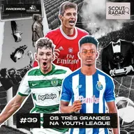 #39 Scout Radar | Os três grandes na Youth League