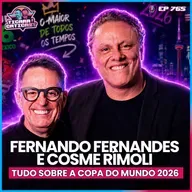 EP 765 - COSME RÍMOLI E FERNANDO FERNANDES