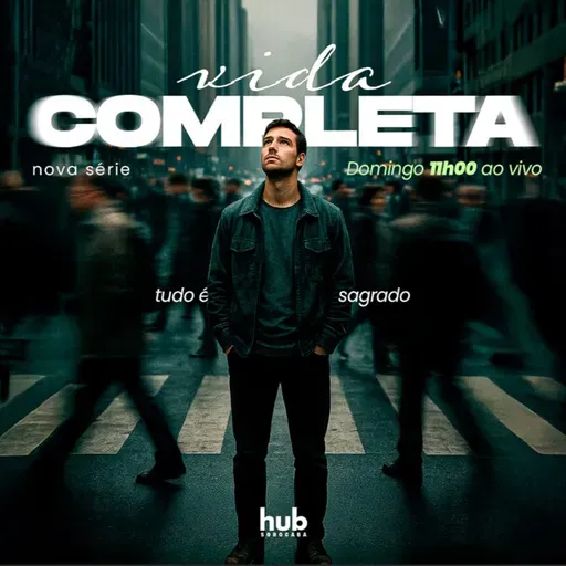 VIDA COMPLETA - CUIDE DA SUA VIDA PÚBLICA - Vivendo com integridade etestemunho. - 21/09/2025