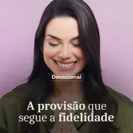 É A PROVISÃO QUE SEGUE A FIDELIDADE