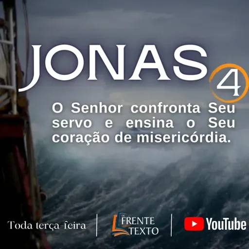 O Senhor confronta Seu servo e ensina o Seu coração de misericórdia. Jonas 4