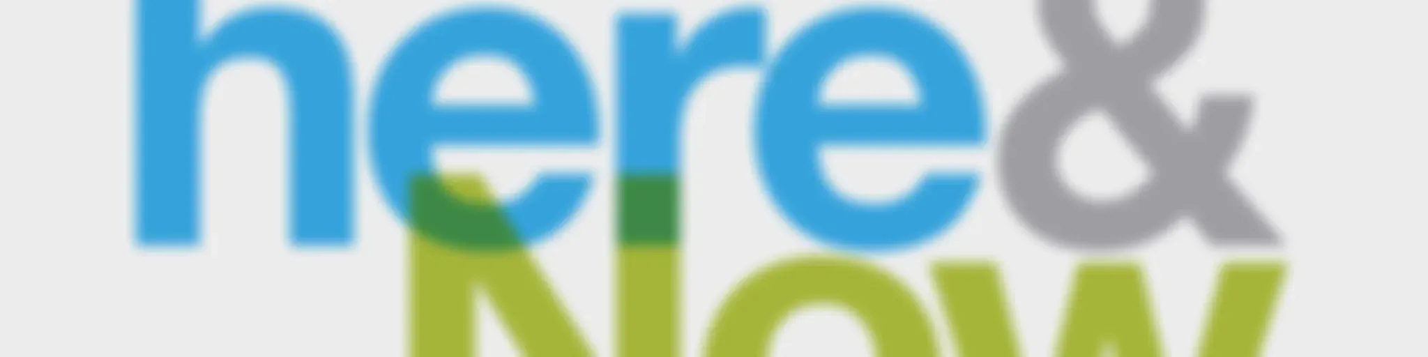 Here & Now