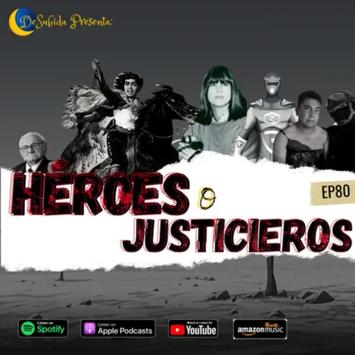 De Subida Ep80 - Heroes o Vengadores?