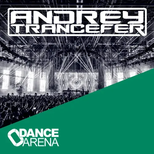 Andrey Trancefer - Dance Arena Episode 098 (July 2024) #98