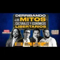 Derribando los MITOS del LIBERALISMO:Ruzzarín, Agostinelli, Michalski y Armesilla