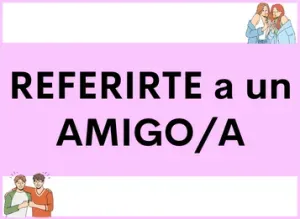 +20 Palabras en español para Referirte a un AMIGO o AMIGA en España y Latinoamérica