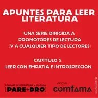 Apuntes para leer literatura. 5. Leer con empatía e introspección