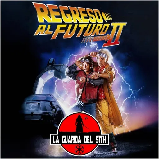 LGDS 13x15 Regreso al futuro 2 | Análisis, cachondeo y paradojas temporales
