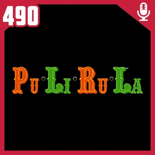 Fliperama de Boteco #490 – Pu·Li·Ru·La