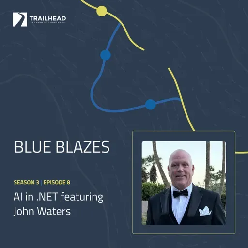 Blue Blazes S03E08: AI in .NET – featuring John Waters