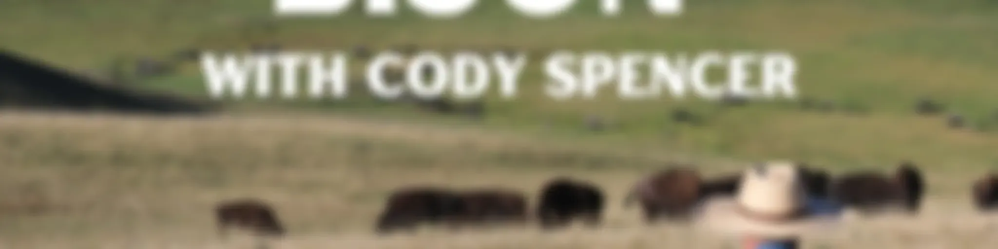 Regenerative Bison with Cody Spencer