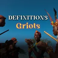 What Are Griots? | Black History Buff: Definitions