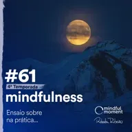 S4 E61 - Ensaio sobre a prática...