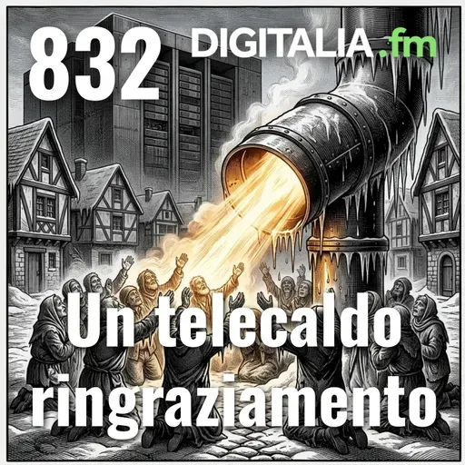 Digitalia #832 - Un telecaldo ringraziamento