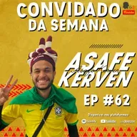 ASAFE KERVEN - Fominha Podcast #62