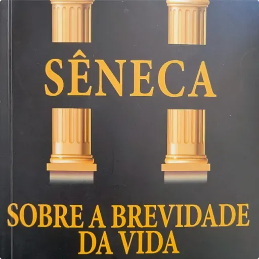 01. Sobre a Brevidade da Vida. Introdução e Prefácio