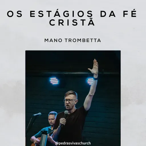 O estágios da fé cristã - Mano Trombetta