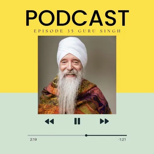 Episode - 35 "Guru Singh & Sandesh: Wisdom Beyond Knowledge — The Future of Conscious Living"